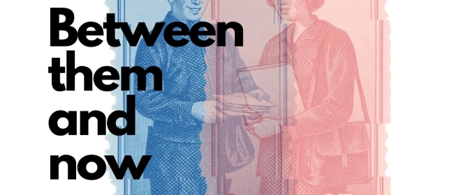 BETWEEN THEM AND NOW Premieres At Gene Frankel Theatre Festival