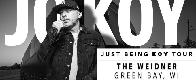  JO KOY: JUST BEING KOY TOUR Comes to Green Bay in 2025