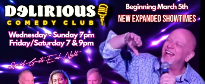 Delirious Comedy Club Launches Expanded Schedule With Early and Late-Night Shows