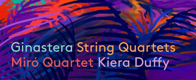 Miró Quartet to Release New Album GINASTERA STRING QUARTETS in July