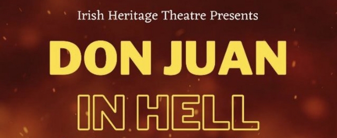 DON JUAN IN HELL Comes to the Irish Heritage Theatre Next Month
