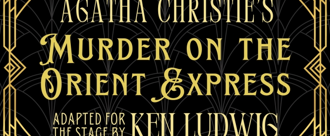 Francis Wilson Playhouse To Present Agatha Christie's MURDER ON THE ORIENT EXPRESS