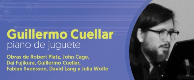 Guillermo Cuellar Ofrece Concierto Con Piano De Juguete En El Foro Internacional De Música Nueva Manuel Enríquez