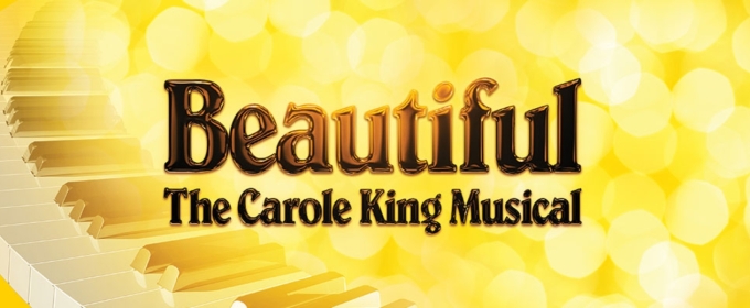 BEAUTIFUL: THE CAROLE KING MUSICAL to Play The Gateway Playhouse Beginning Next Month
