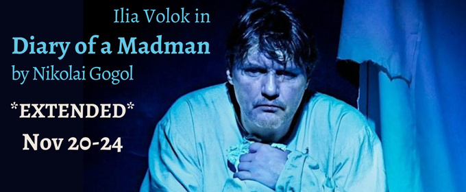 Ilia Volok Returns To New York With His Acclaimed One-Man Show DIARY OF A MADMAN