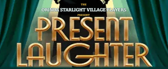 Orinda Starlight Village Players Will Perform PRESENT LAUGHTER This Summer