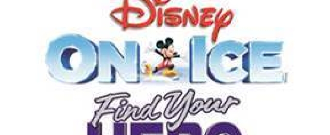 Disney On Ice's FIND YOUR HERO Comes to Australia