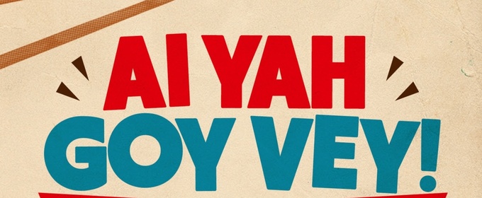 AI YAH GOY VEY! to Have World Premiere at Pan Asian Rep