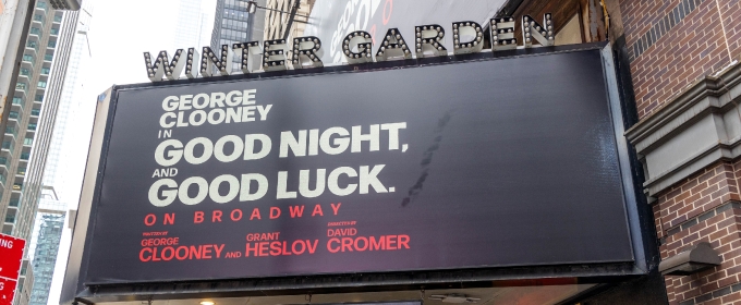 Up on the Marquee: GOOD NIGHT, AND GOOD LUCK