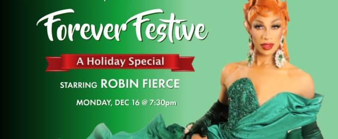 Robin Fierce Brings FOREVER FESTIVE to TheaterWorks Hartford