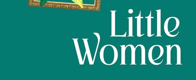 Hedgerow Theatre Company To Present Kate Hamill’s LITTLE WOMEN This Holiday Season