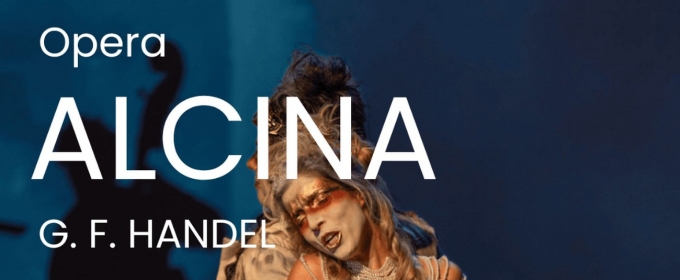 Jerusalem Lyric Opera Brings Handel's ALCINA to Bucharest in April