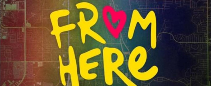 New Musical FROM HERE to Open Off-Broadway in June