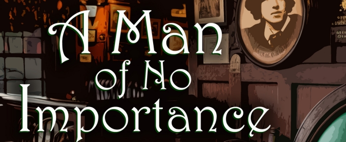 Good Theater to Present A MAN OF NO IMPORTANCE Beginning This Month