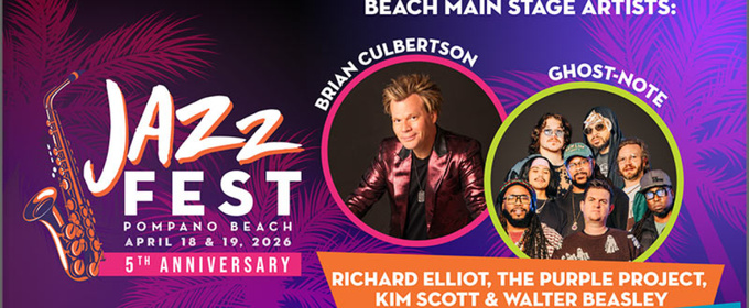 JAZZ FEST POMPANO BEACH To Return for 5th Year with Brian Culbertson, Ghost-Note and More