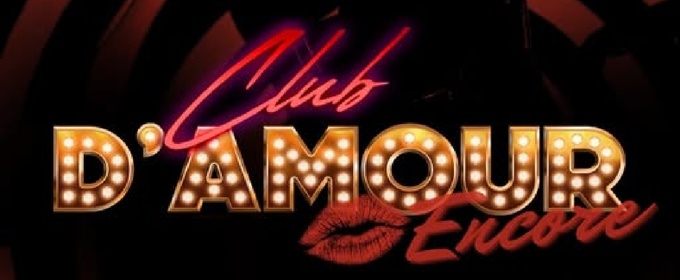 Review: CLUB D'AMOUR: ENCORE at Ice Cream Factory