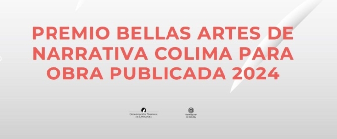 Dan A Conocer La Convocatoria Del Premio Bellas Artes De Narrativa Colima Para Obra Publicada 2024