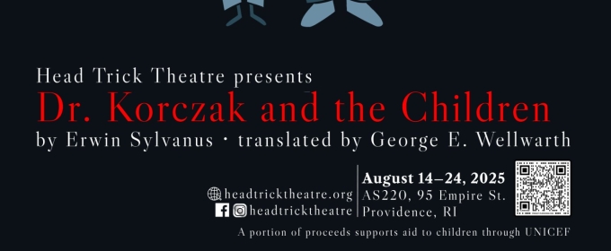 DR. KORCZAK AND THE CHILDREN to Open at Head Trick Theatre