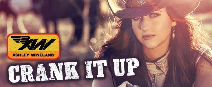 Ashley Wineland Goes Full Throttle With New Single, 'Crank It Up'