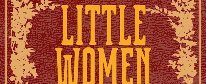 LITTLE WOMEN: THE MUSICAL Will Close 2025-26 Season at Creative Cauldron