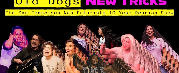 The San Francisco Neo-Futurists Will Perform OLD DOGS NEW TRICKS This Month