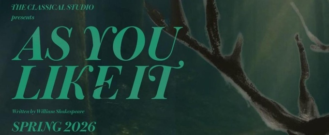 The Classical Studio Will Perform AS YOU LIKE IT Beginning This Month