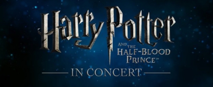 BroadwaySF to Present HARRY POTTER AND THE HALF-BLOOD PRINCE in Concert
