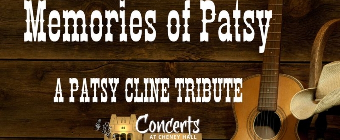 MEMORIES OF PATSY Comes To Cheney Hall In October