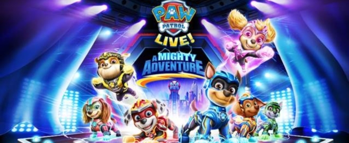 PAW PATROL LIVE! A MIGHTY ADVENTURE is Coming to Houston in November