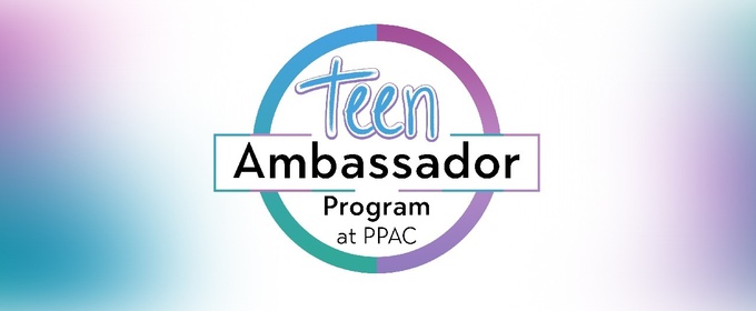 PPAC Reveals 2025-2026 Teen Ambassadors