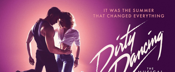 New Production of DIRTY DANCING: THE MUSICAL Will Come to Toronto