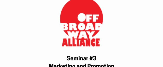 Off-Broadway Alliance Will Host Final Spring Seminar, 'Marketing and Promotion'