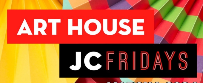 JC FRIDAYS Return in March 1 with Open Art Studios, Live Entertainment, And More!