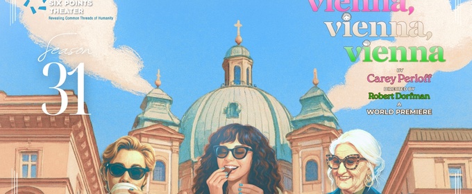 VIENNA, VIENNA, VIENNA Comes to Six Points Theater