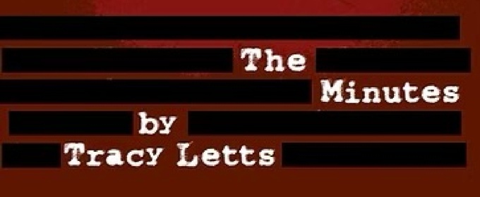 Previews: Tracy Letts’ THE MINUTES to Have Regional Premiere at Stray Dog Theatre