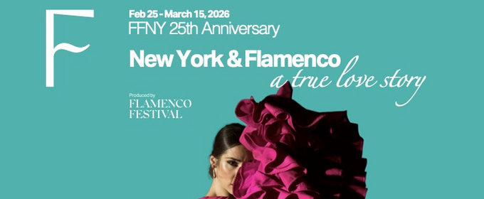 25th Flamenco Festival Comes to New York City; Full Lineup and Tour Locations