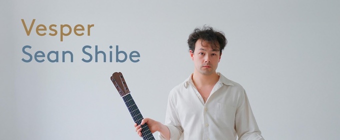 Guitarist Sean Shibe to Releease New Album VESPER This Spring
