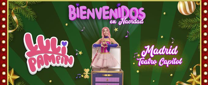 BIENVENIDOS EN NAVIDAD - LULI PAMPÍN llega al Capitol estas Navidades