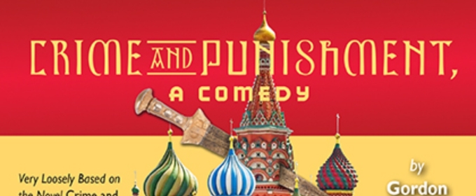 The Theatre Group At SBCC Will Present CRIME AND PUNISHMENT, A COMEDY