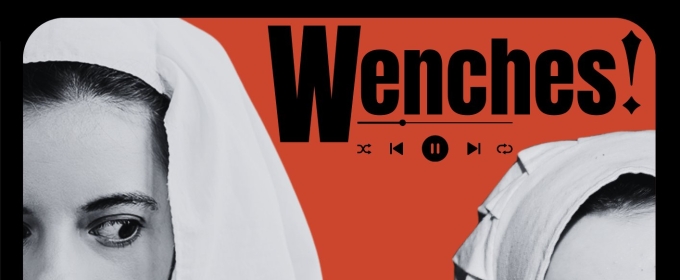 WENCHES! Comes to Edinburgh Fringe