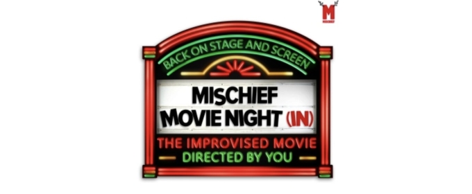 MISCHIEF MOVIE NIGHT (IN) Returns to the Stage and Screen This Winter