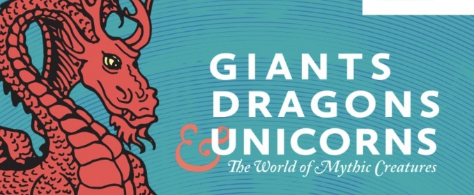 'Giants, Dragons & Unicorns: The World of Mythic Creatures' is on View Through August at the Clay Center