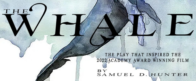 THE WHALE to be Presented by Lone Star College-North Harris & Cash Carpenter Productions