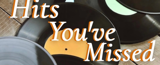 HITS YOU'VE MISSED! Comes to 54 Below