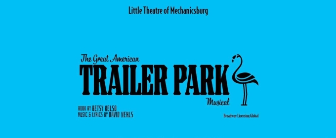 Review: THE GREAT AMERICAN TRAILER PARK MUSICAL at Little Theatre Of Mechanicsburg