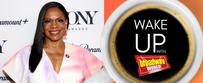 Wake Up With BroadwayWorld May 12, 2025