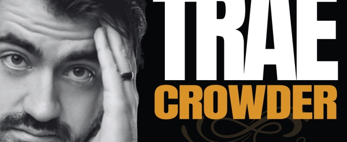 Kentucky Performing Arts Presents Comedian Trae Crowder In February