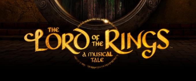 THE LORD OF THE RINGS A MUSICAL TALE Comes to Theatre Royal Plymouth in 2025 Ahead of European Tour