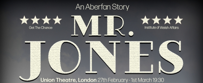 MR. JONES: AN ABERFAN STORY Returns to the Union Theatre