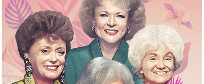 THE GOLDEN GIRLS Celebrates 40th Anniversary with New Experiences, Merch, & More